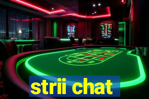 strii chat